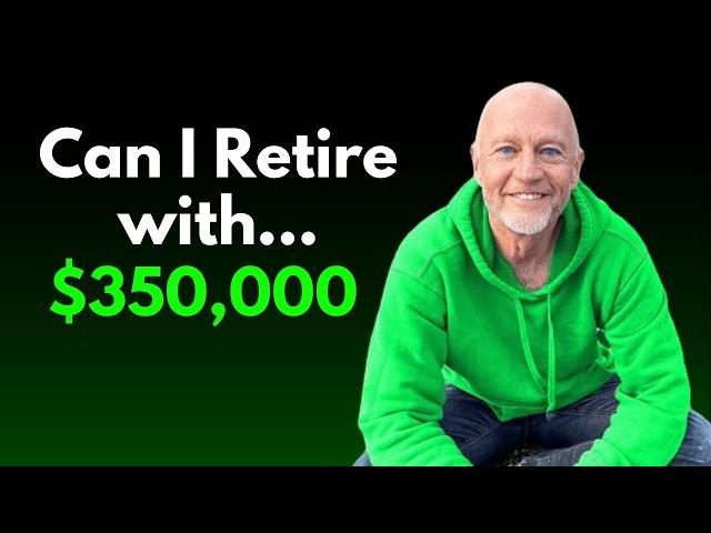 Can You Retire on $350k?