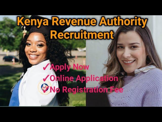 Kenya Revenue Authority Recruitment.Kenya Revenue Authority Application Process.