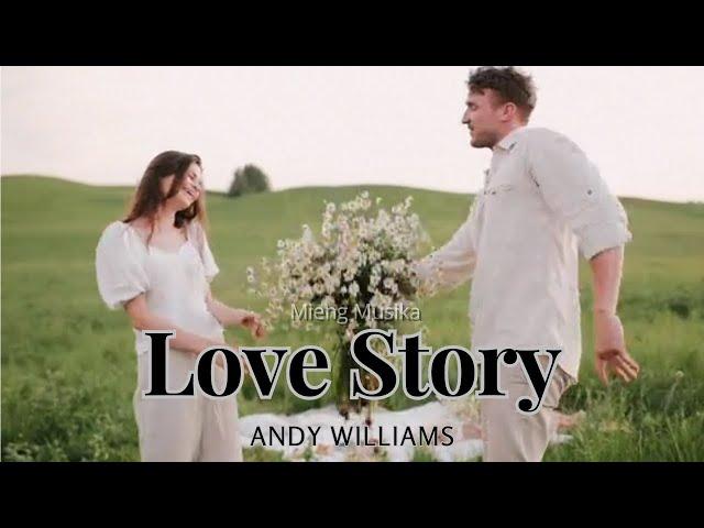 LOVE STORY - Andy Williams  Cover Lagu Nostalgia Barat || lirik dan terjemahan