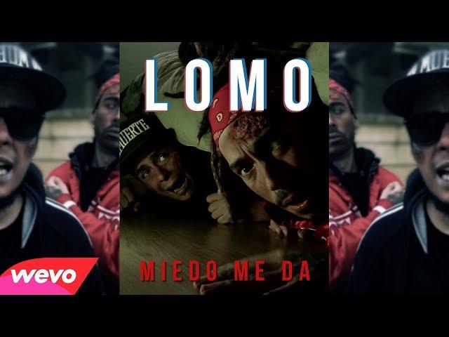 LOMO - MIEDO ME DA