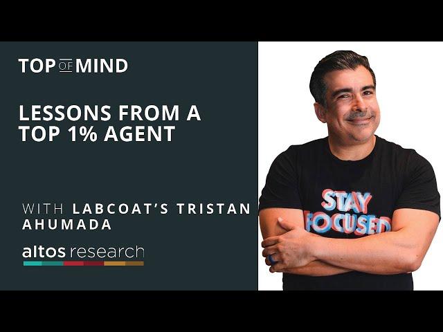 Lessons from a Top 1% Agent with LabCoat’s Tristan Ahumada