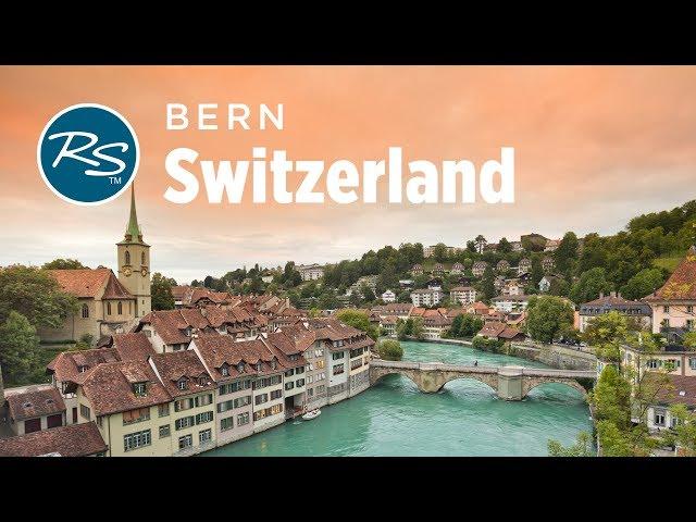 Bern, Switzerland: Classy Capital - Rick Steves’ Europe Travel Guide - Travel Bite