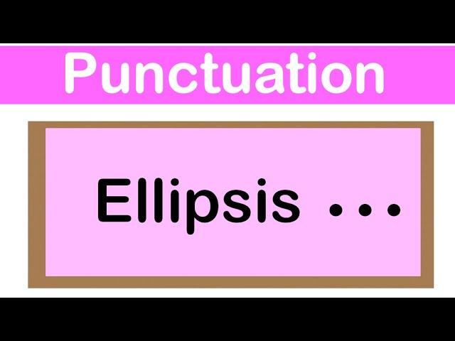 ELLIPSIS | English grammar | How to use punctuation correctly