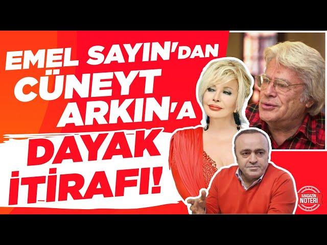 YILLAR SONRA GELEN AÇIKLAMA! Emel Sayın'dan Cüneyt Arkın'a Dayak İtirafı! | Magazin Noteri