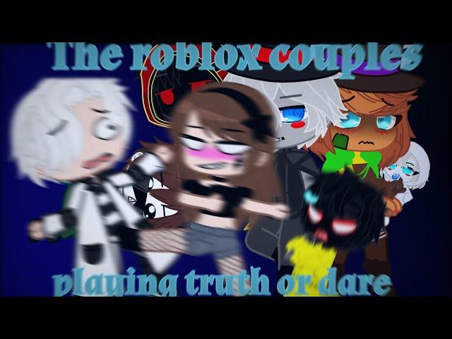 The roblox couples are playing truth or dare || by thundergreenger || 