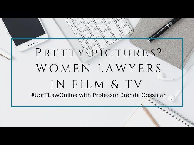 Pretty Pictures? Women Lawyers in Film & TV