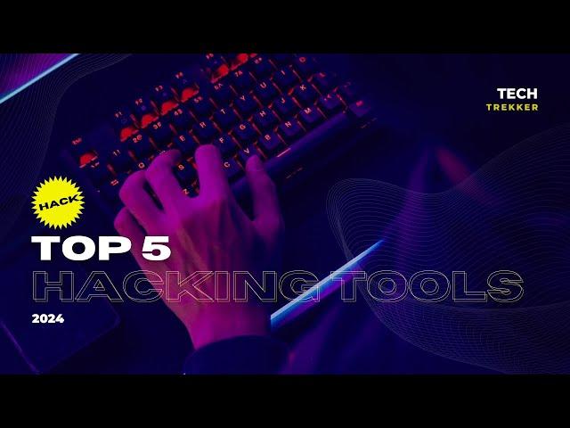 Top 05 Hacking Tools 2024