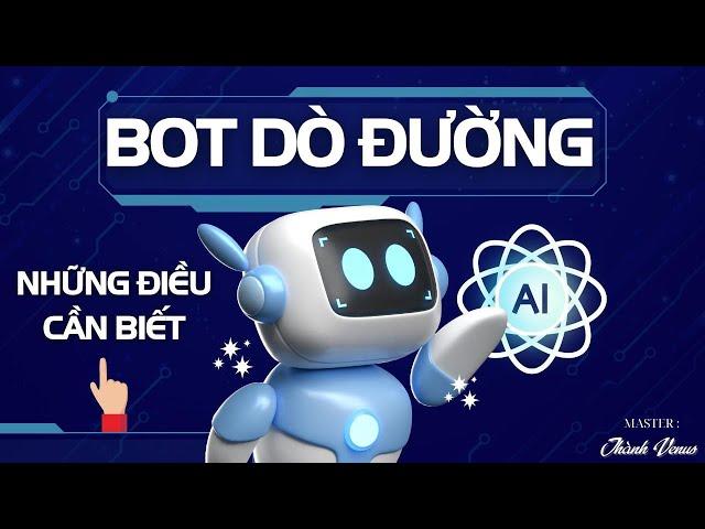 KBOT TRADING || NHỮNG ĐIỀU CẦN BIẾT BOT DÒ ĐƯỜNG