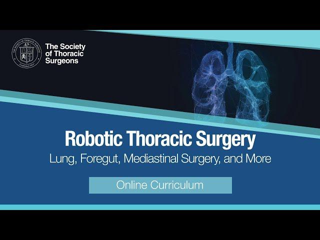 Learn Robotic Thoracic Surgery with the STS Online Curriculum