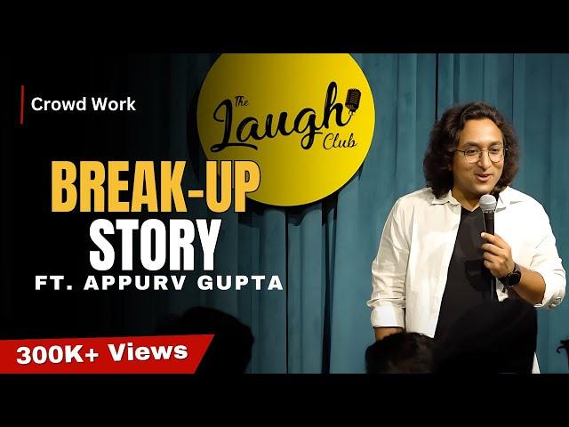 Break-Up Story | Stand-Up Comedy by Appurv Gupta Aka GuptaJi