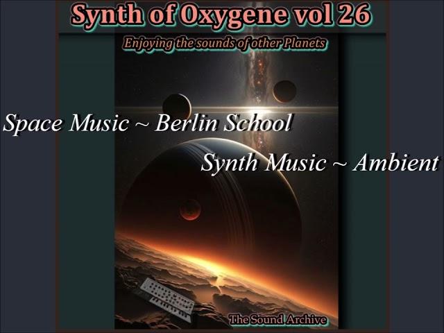 Synth of Oxygene vol 26 (Space music, Berlin school, Newage, Ambient)HD