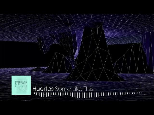 Huertas - Some Like This (House | FUTURETRXX)