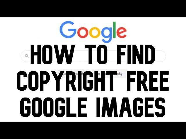 How To Find Copyright Free / Royalty Free Images On Google Images | 2020