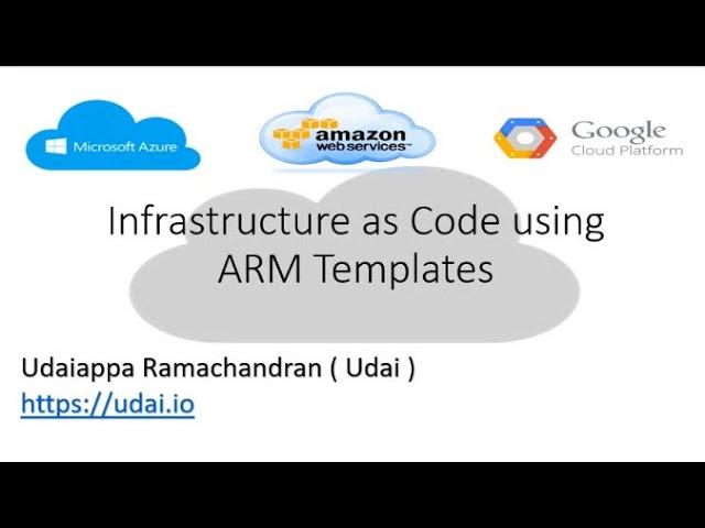 Udai Ramachandran: Infrastructure as Code using ARM Template