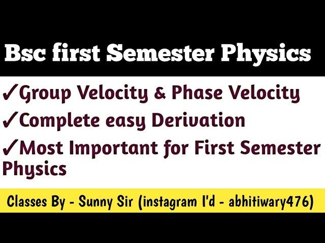 group and phase velocity| group velocity| phase velocity | derivation of group and phase velocity