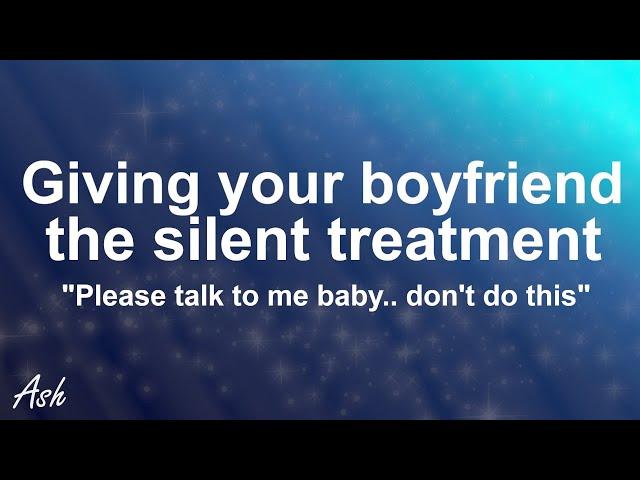 Baby, PLEASE talk to me... Giving your boyfriend the silent treatment.. | ASMR Boyfriend Roleplay