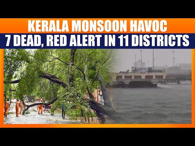 Kerala Monsoon Havoc: 7 Dead, Red Alert in 11 Districts | Heavy Rain Triggers Flash Floods | News9