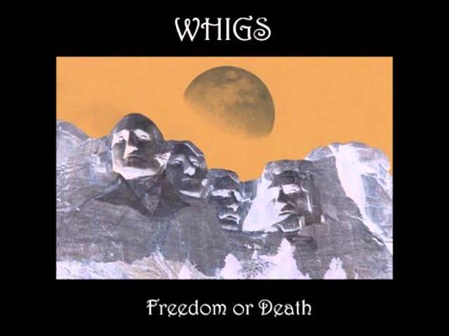 Whigs - By Land Or Sea