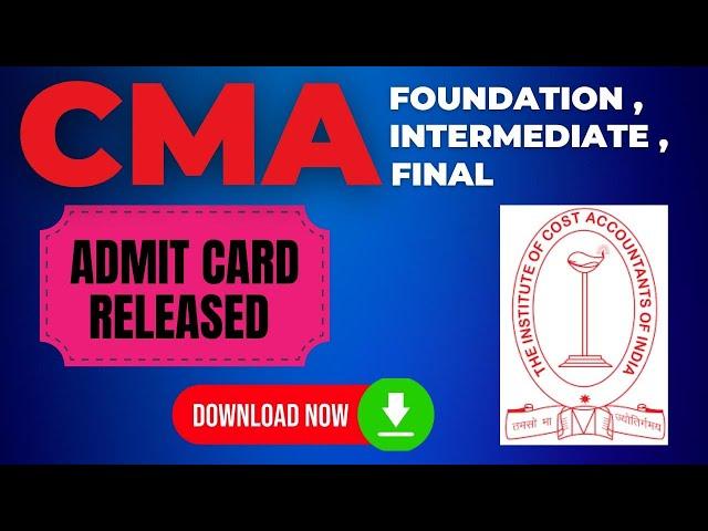 CMA Exam December 2024 Admit card Released by ICMAI! | CMA Foundation,Inter & Final Dec 2024 Exams