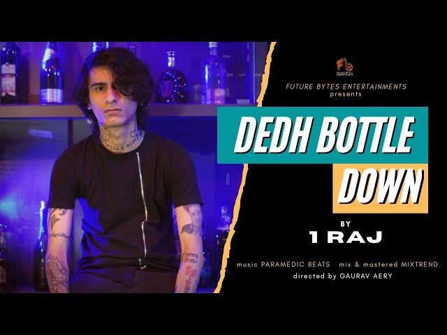 Dedh Bottle Down | 1RAJ | Official Video | Latest Hindi Rap | 2020