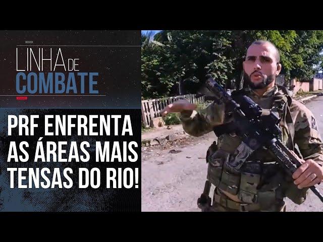 TENSÃO, PRF ENTRA EM COMUNIDADE PERIGOSA DO RIO DE JANEIRO | LINHA DE COMBATE