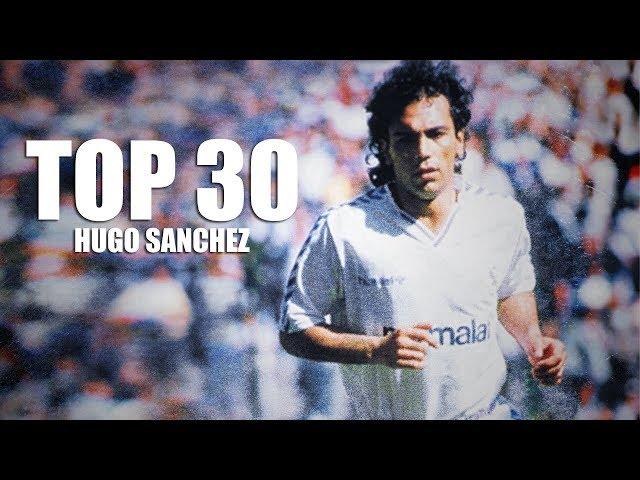 TOP 30 ● Mejores Goles de Hugo Sánchez