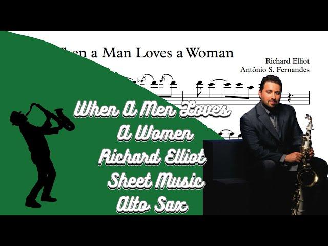 When A Men Loves A Women - Richard Elliot [SheetMusic] Alto Sax PlayAlong