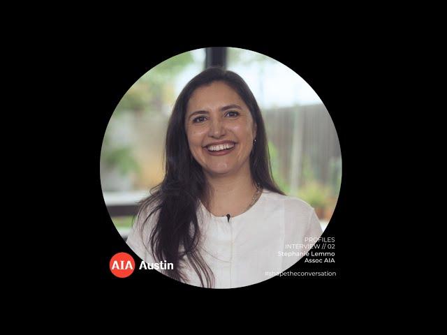 AIA Austin WiA - 'Profiles' 2025 - Stephanie Lemmo, Assoc AIA | Principal |  Lemmo Arch.. and Design