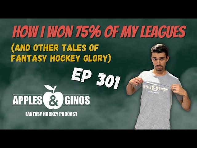 Ep. 301 - How I Won 75% of My Fantasy Hockey Leagues