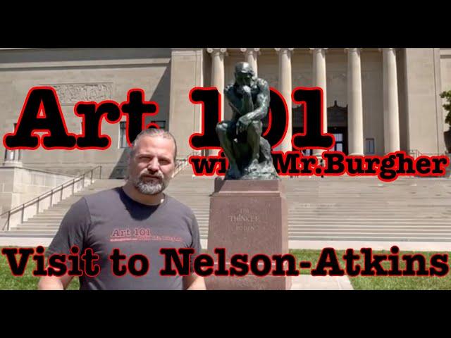 A Visit to Nelson - Atkins | Art 101 |    | #art101 #arthistory @NelsonAtkinsMuseum