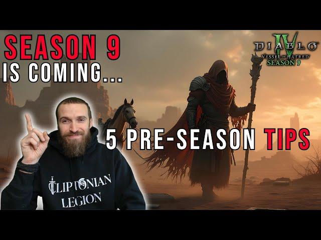 5 Diablo 4 Tips - SEASON 9 pre-season must dos!