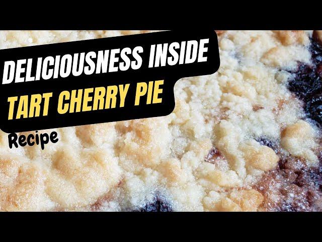 Delicious Tart Cherry Crumble Pie | DESSERT RECIPES | Cherry Pie