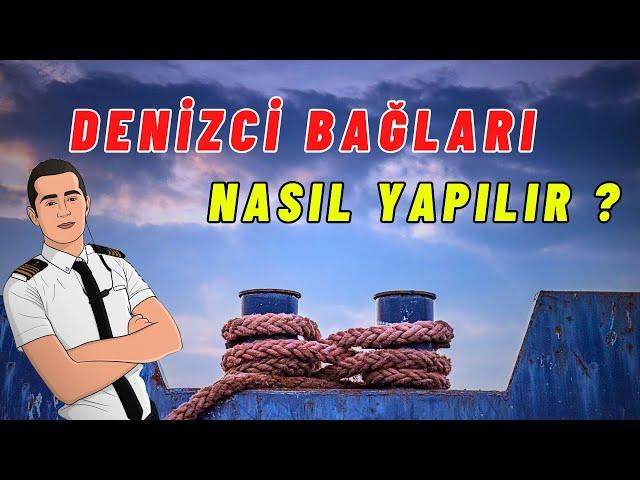 Gemide Teknelerde Yatlarda - Denizci Bağları Nasıl Yapılır ?