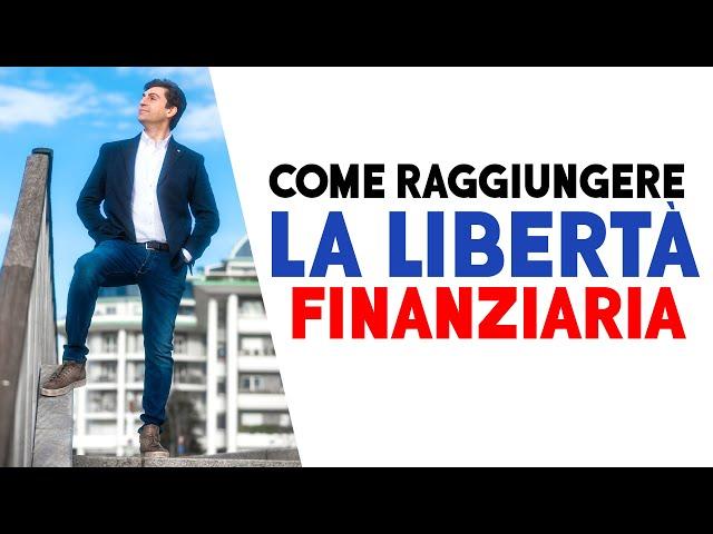 Come raggiungere la LIBERTÀ finanziaria 