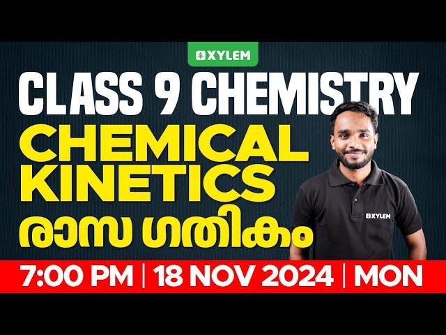 Class 9 Chemistry | Chemical Kinetics / രാസ ഗതികം | Xylem Class 9