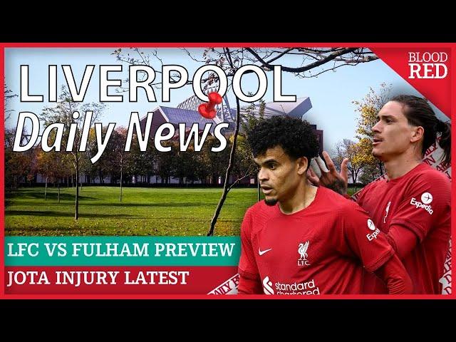 Liverpool News Daily | Liverpool vs Fulham Preview | Diogo Jota injury & Five wins in a row?