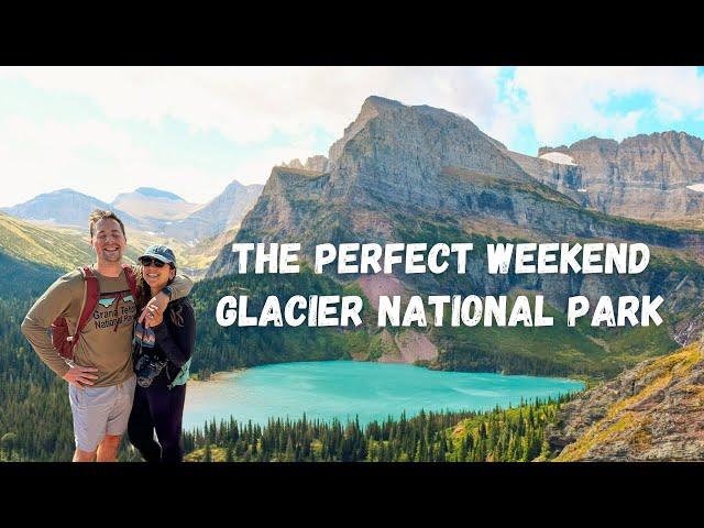 The PERFECT GLACIER NATIONAL PARK WEEKEND