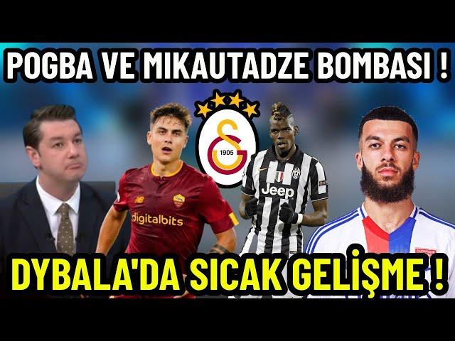 Galatasaray'dan Pogba ve Mikautadze Bombası ! Dybala'da Son Dakika Gelişmesi !