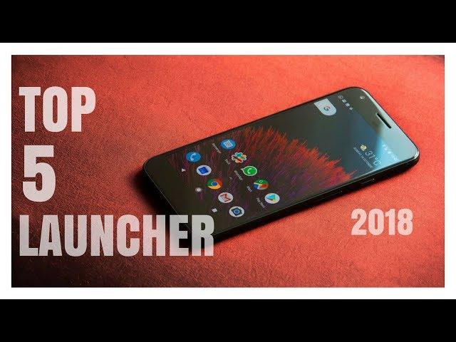 Top 5 AWESOME Android Launchers 2018 You Should Try Now