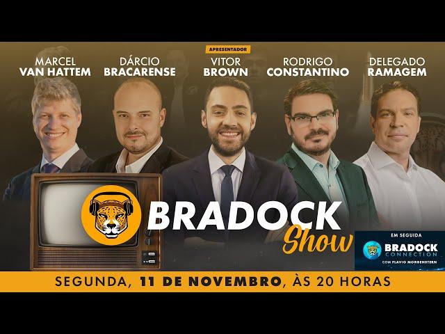 Bradock Show 11/11/24 - Vitor Brown, Constantino, Dárcio Bracarense, Ramagem e Marcel Van Hattem