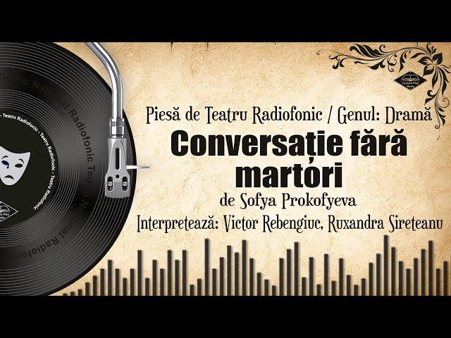 Conversație fără martori - Sofya Prokofyeva | Teatru pe Vinil