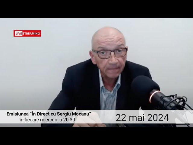 Emisiunea “În direct cu Sergiu Mocanu” din 22 mai 2024