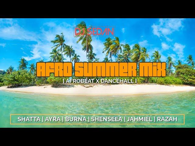 DJ Sedan - Afro Summer Mix 2024 (Afrobeat & Dancehall), Shatta Wale, Ayra Starr, Shenseea, Razah