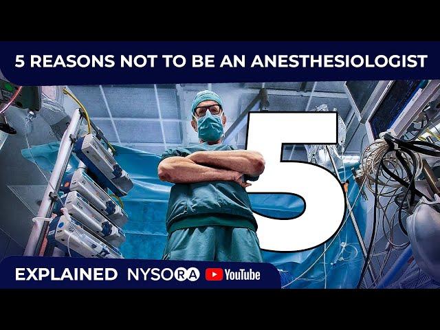 5 REASONS NOT TO BE AN ANESTHESIOLOGIST