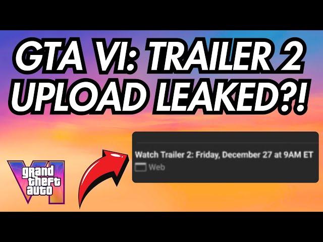 GTA VI: TRAILER 2 Upload LEAKED?!