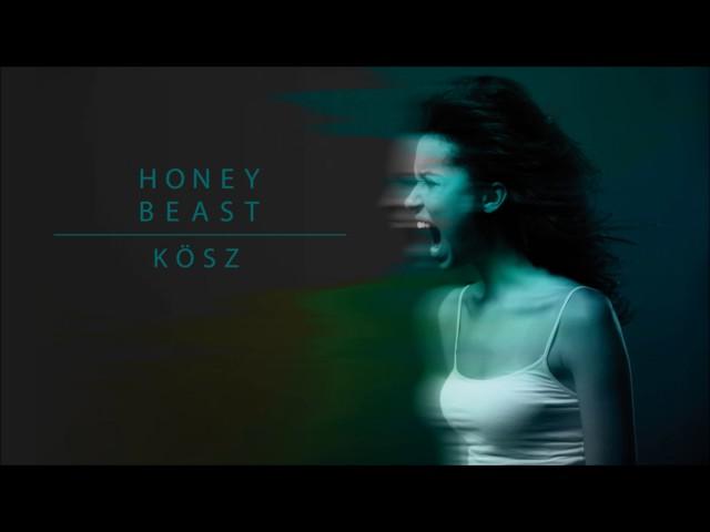 HONEYBEAST – Kösz