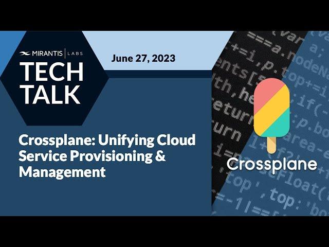 Crossplane: Unifying Cloud Service Provisioning & Management | Mirantis Labs - Tech Talks