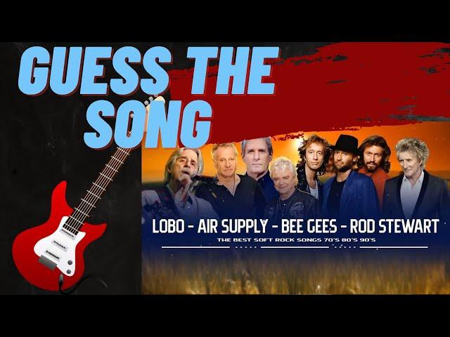 GUESS THE SONG : SOFT ROCK 70s 80s 90s