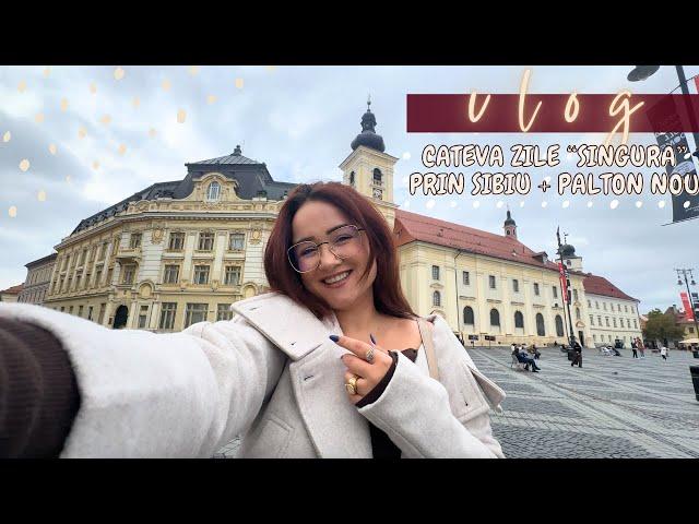 Vlog: cateva zile prin Sibiu | Perfect me time | Incercam un palton nou