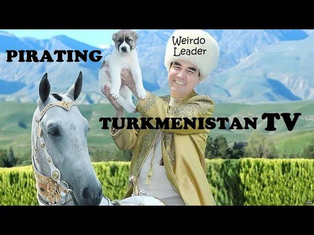 Pirating Turkmenistan TV